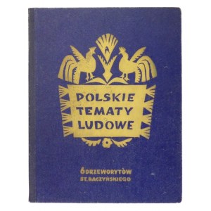 RACZYŃSKI Stanisław - Polskie tematy ludowe. 6 drzeworytów ... [Kraków, pocz. l. 50. XX w.?]. 4, tabl. 6....