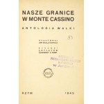 BIELATOWICZ Jan - Nasze granice w Monte Cassino. Antologia walki. Oprac. ... Rys. artystów żołnierzy 2 Korp....