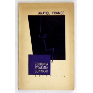 FRANCE Anatol - Zbrodnia Sylwestra Bonnard. Tłumaczył Jan Sten. Warszawa 1956. Czytelnik. 16d, s. 209, [2]....