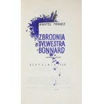 FRANCE Anatol - Zbrodnia Sylwestra Bonnard. Tłumaczył Jan Sten. Warszawa 1956. Czytelnik. 16d, s. 209, [2]....