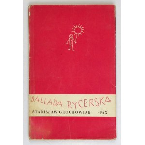 S. Grochowiak - Ballada rycerska. 1956. Debiut poety.
