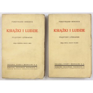 HOESICK Ferdynand - Książki i ludzie. Feljetony literackie. Serja 1-2. Warszawa [1934]. Trzaska, Evert i Michalski....