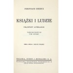 HOESICK Ferdynand - Książki i ludzie. Feljetony literackie. Serja 1-2. Warszawa [1934]. Trzaska, Evert i Michalski....