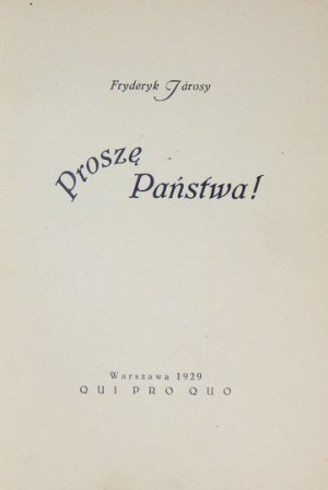 JÁROSY Fryderyk - Proszę Państwa! Warszawa 1929. Qui pro Quo. 8, s. 125, [3]. brosz.