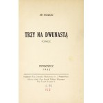 [KRASICKI Stanisław]. Kr. Stasicki [pseud.]. - Trzy na dwunastą. Powieść. Bydgoszcz 1932. Tow. Literacko-Naukowe im....
