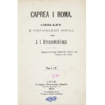KRASZEWSKI J[ózef] I[gnacy] - Capreä i Roma. Obrazy z pierwszego wieku. T. 1/2-3/4. Lwów 1875....