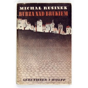 RUSINEK Michał - Burza nad brukiem. Wyd. II. Warszawa 1938. Gebethner i Wolff. 16d, s. 182, [1]. brosz.,...