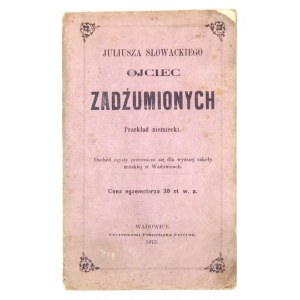 SŁOWACKI Julius - Der Vater der Verpesteten. Gedicht von ..., aus dem Polnischen metrisch übertragen von T. S. [...