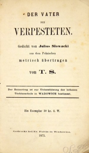 SŁOWACKI Julius - Der Vater der Verpesteten. Gedicht von ..., aus dem Polnischen metrisch übertragen von T. S. [...