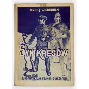 WIERZBIŃSKI Maciej - Syn kresów. Powieść historyczna. Łódź [1947]. Wyd. F. Owczarka. 8, s. 148, [3]....