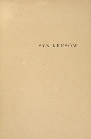 WIERZBIŃSKI Maciej - Syn kresów. Powieść historyczna. Łódź [1947]. Wyd. F. Owczarka. 8, s. 148, [3]....