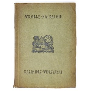 WIERZYŃSKI Kazimierz - Wróble na dachu. Wyd. I. Okł. B. Pniewski