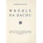 WIERZYŃSKI Kazimierz - Wróble na dachu. Wyd. I. Okł. B. Pniewski