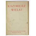WYSPIAŃSKI S. – Kazimierz Wielki. 1901. Drugie wydanie.