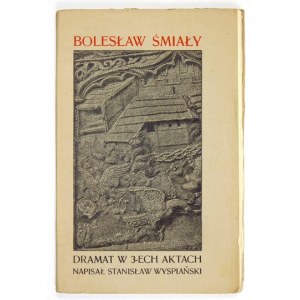 WYSPIAŃSKI S. – Bolesław Śmiały. 1903. Pierwsze wydanie.  