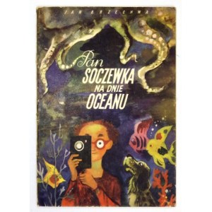 J. Brzechwa - Pan Soczewka na dnie oceanu. 1960. Ilustr. J. M. Szancer.