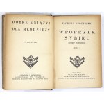 DYBCZYŃSKI Tadeusz - Wpoprzek [!] Sybiru. Powieść podróżnicza. Cz. 1-5. Warszawa-Kraków 1928. J. Mortkowicz. 16d, s. [4]...