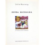 HARTWIG Julia - Zguba Michałka. Ilustrowała Danuta Konwicka. Warszawa 1969. Nasza Księgarnia. 4, s. [28]. opr....