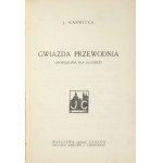 KARWICKA J. - Gwiazda Przewodnia. Opowiadania dla młodzieży. Warszawa-Kraków [1928]. Księg. J. Czerneckiego. 8, s....