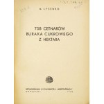 ŁYSENKO M[arija] - 758 cetnarów buraka cukrowego z hektara. Warszawa 1949. Sp. Wyd. Współpraca. 8, s. 23, [1]....
