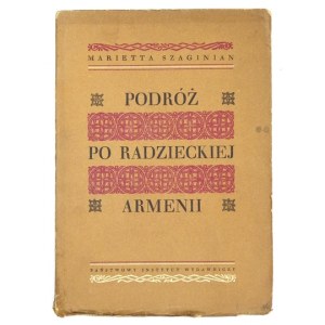 SZAGINIAN Marietta - Podróż po radzieckiej Armenii. [Warszawa] 1951. PIW. 8, s. 389, [3], mapa rozkł. 1....