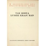 TAK rosną ludzie Kraju Rad. W szczęśliwe dni stalinowskiej epoki. Warszawa 1951. Wyd. MON. 8, s. 118, [2]....