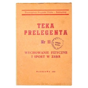 TEKA prelegenta, nr 11: Wychowanie fizyczne i sport w ZSRR. Warszawa 1950. Zarząd Główny Towarzystwa Przyjaźni Polsko-Ra...