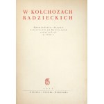 W KOŁCHOZACH radzieckich. Opowiadania chłopów z wycieczki po kołchozach radzieckich w 1950 r....