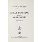 FISCHER Adam - Zakład Narodowy imienia Ossolińskich. Zarys dziejów. Lwów 1927. Ossolineum. 8, s. [4], 120, [3]....