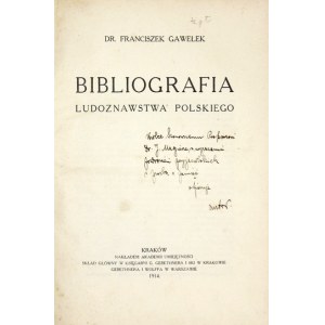 F. Gawełek - Bibliografia ludoznawstwa polskiego. 1914. Z dedykacją autora.