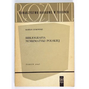 GUMOWSKI Marian - Bibliografia numizmatyki polskiej. Przygotował do druku i uzupełnił Henryk Baranowski....