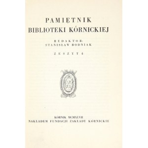 PAMIĘTNIK Biblioteki Kórnickiej. Zesz. 4. Kórnik 1947. Fundacja Zakłady Kórnickie. Red. S. Bodniak. 8, s. 226, [1]...