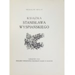 SMOLIK Przecław - Książka Stanisława Wyspiańskiego. Kraków 1932. Tow. Miłośników Książki. 4, s. 7, [3]....