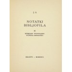 [SOKULSKI Justyn]. J. S. [krypt.] - Notatki bibljofila. [Cz.] 1-2. Kraków 1925-1926. Druk. W. L. Anczyca i Sp. 16d,...