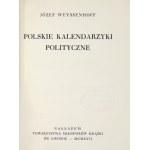 WEYSSENHOFF Józef - Polskie kalendarzyki polityczne. Lwów 1926. Tow. Miłośników Książki. 16, s. 30. opr. wsp. pł.,...
