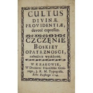 CULTUS Divinae providentiae devote expressus. Czczęnie [!] Boskiey Opatrzności nabożnie wyrażone....
