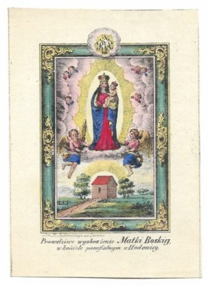 PRAWDZIWE wyobrażenie Matki Boskiej w kościele parafialnym w Hodowicy. [188-?].