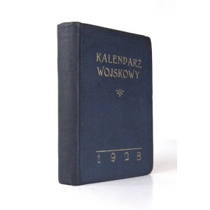 KALENDARZ Wojskowy na rok 1928. (Rocznik drugi). Warszawa 1927. Opracowany przez grono oficerów Sztabu Generalnego pod r...