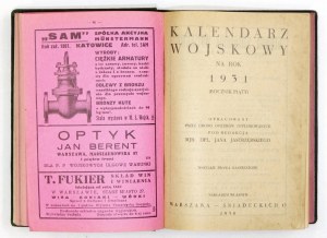 KALENDARZ Wojskowy na rok 1931. (Rocznik piąty). Warszawa 1930. Opracowany przez grono oficerów dyplomowanych pod red. J...
