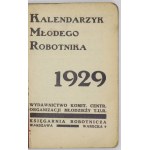 KALENDARZYK Młodego Robotnika. 1929. Warszawa. Wyd. Komit[etu] Centr[alnego] Organizacji Młodzieży T.U.R.,...