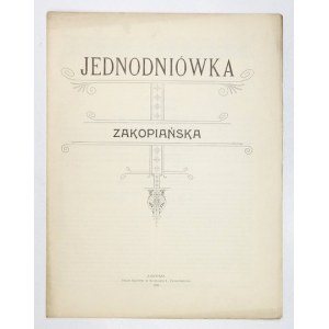 JEDNODNIÓWKA zakopiańska. Zakopane 1899. Nakł. Druk. Związkowej, Kraków. 4, s. 20....