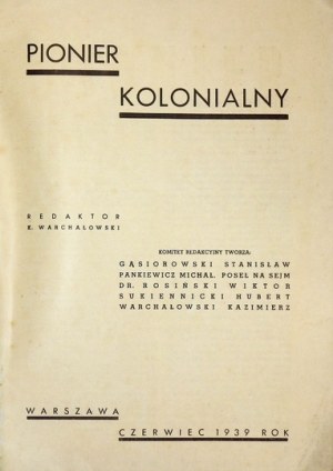 PIONIER Kolonialny. Warszawa, VI 1939. Red. K. Warchałowski. 4, s. 95, [1]. brosz.
