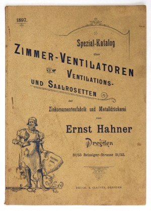 [KATALOG]. HAHNER Ernst, Zinkornamentenfabrik und Metalldrückerei, Dresden. Spezial-Katalog über Zimmer-...