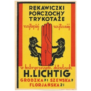 [ULOTKA]. LICHTIG H., Kraków.  Rękawiczki, pończochy, trykotaże najlepiej, najtaniej w fabrycznych składach H....