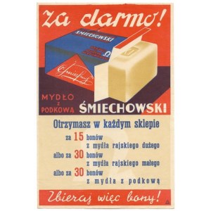 [ULOTKA]. ŚMIECHOWSKI, [Krakowska Fabryka Mydła]. Mydło z Podkową. Za darmo! Otrzymasz w każdym sklepie za 15 bonów z my...