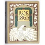 [DĄBROWSKI Józef]. Grabiec J. [pseud.] - Rok 1863. Wyd. II. Poznań 1922. Wielkopolska Księgarnia Nakładowa K. Rzepeckieg...