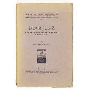 DIARJUSZ Walnej Rady Warszawskiej z roku 1710. Wydał Ryszard Mienicki. Wilno 1928....