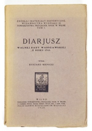 DIARJUSZ Walnej Rady Warszawskiej z roku 1710. Wydał Ryszard Mienicki. Wilno 1928....