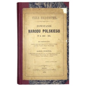 FORSTER Karol - Powstanie narodu polskiego w r. 1830-1831. Rys historyczny poparty papierami gen. hr....