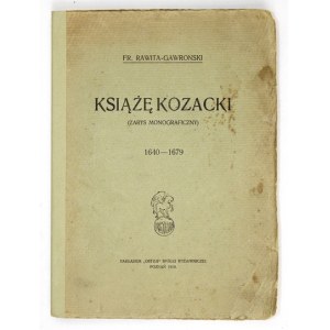GAWROŃSKI Fr[anciszek] Rawita - Ostatni Chmielniczenko. (Zarys monograficzny). 1640-1679. Poznań 1919. Nakł. Ostoji...